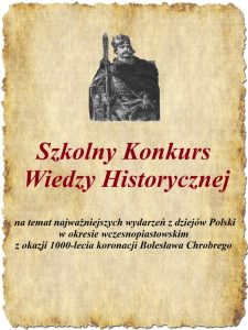 Miniaturka artykułu Szkolny Konkurs Wiedzy Historycznej na temat najważniejszych wydarzeń z dziejów Polski w okresie wczesnopiastowskim z okazji 1000-lecia koronacji Bolesława Chrobrego