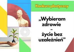 Miniaturka artykułu Konkurs plastyczny „Wybieram zdrowie – życie bez uzależnień”