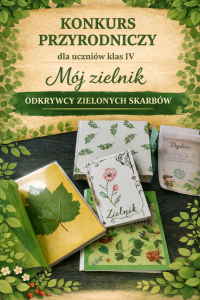 Miniaturka artykułu Rozstrzygnięcie konkursu „Odkrywcy zielonych skarbów – rośliny mojej okolicy”